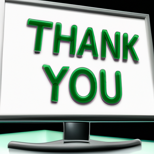 The monitor displaying a thank you! message to represent excellent customer service experience